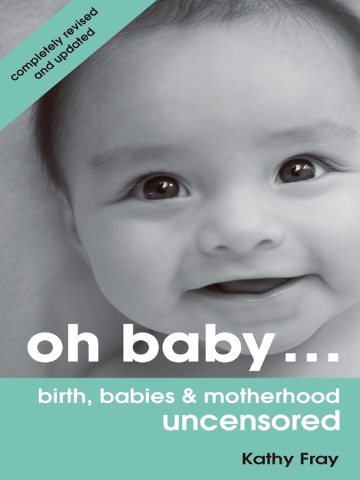 Oh Baby... (eBook): Birth, Babies & Motherhood Uncensored